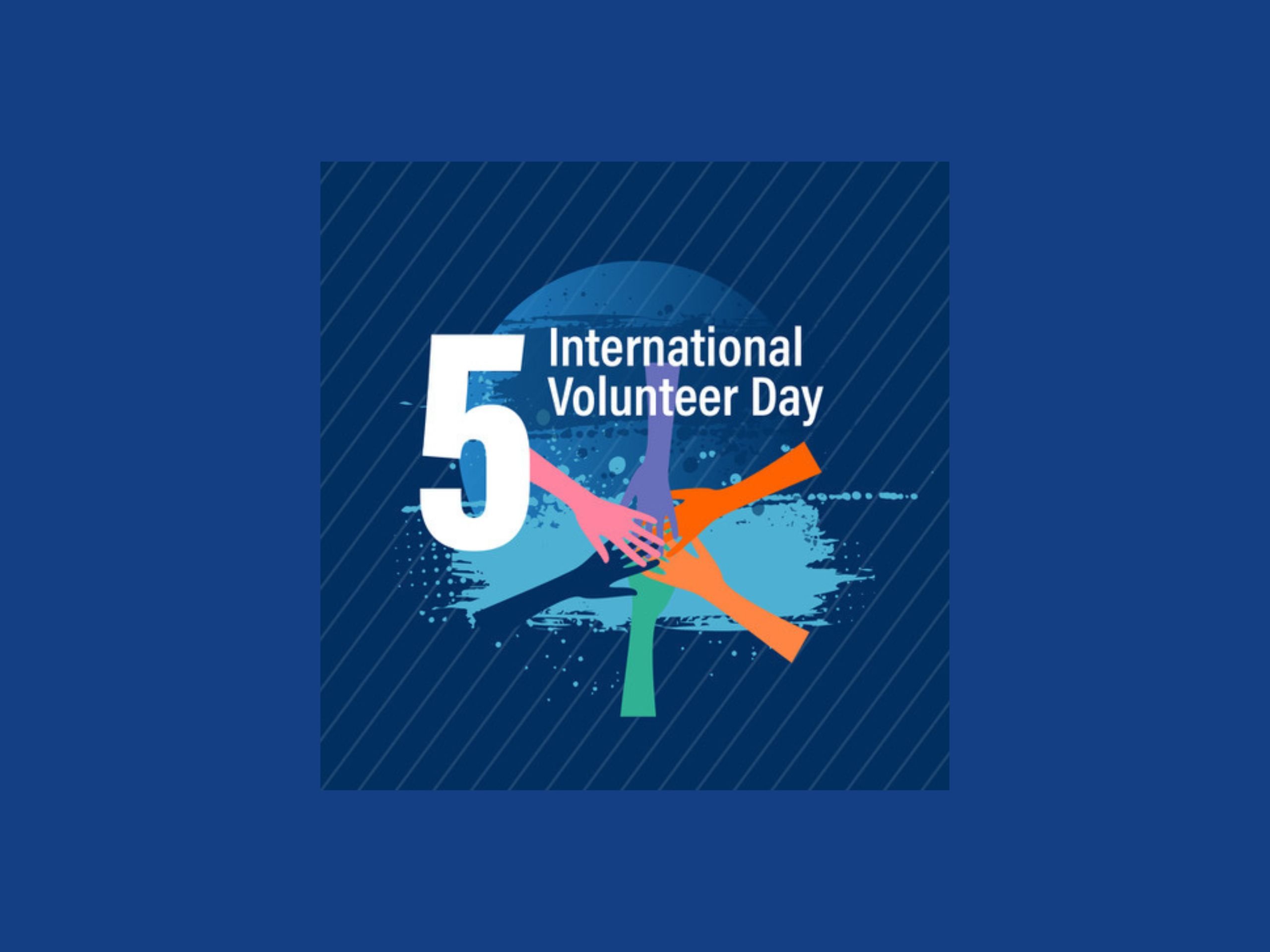 Graphic of hands with title '5 International Volunteers Day'